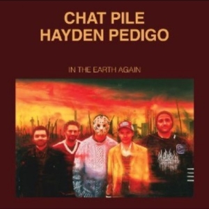 Chat Pile/Hayden Pedigo - In The Earth Again in the group OUR PICKS / Friday Releases / 2025-10-31 at Bengans Skivbutik AB (5645883)