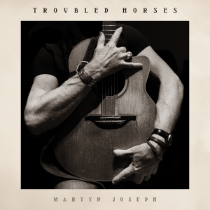Martyn Joseph - Troubled Horses in the group VINYL / Upcoming releases / Pop-Rock at Bengans Skivbutik AB (5646255)