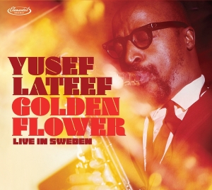 Yusef Lateef - Golden Flower: Live In Sweden in the group CD / Upcoming releases / Jazz at Bengans Skivbutik AB (5646324)