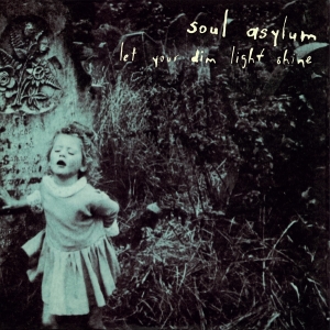 Soul Asylum - Let Your Dim Light Shine in the group OUR PICKS / Friday Releases / 2025-11-28 at Bengans Skivbutik AB (5646600)
