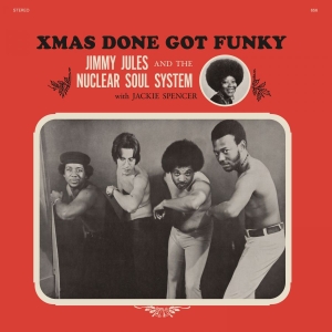 Jimmy Jules & The Nuclear Soul Syst - Xmas Done Got Funky in the group VINYL / Upcoming releases / RnB-Soul at Bengans Skivbutik AB (5646868)