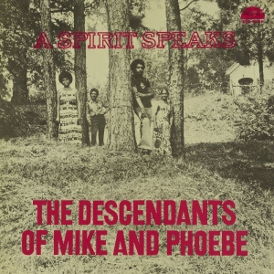 Descendants Of Mike And Phoebe The - A Spirit Speaks in the group CD / Upcoming releases / Jazz at Bengans Skivbutik AB (5646964)