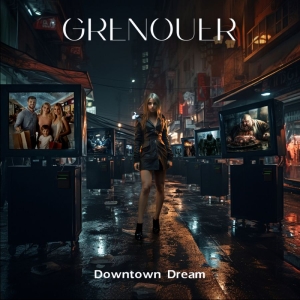 Grenouer - Downtown Dream in the group CD / Upcoming releases / Hårdrock at Bengans Skivbutik AB (5646971)