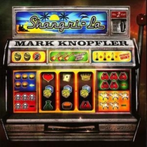 Mark Knopfler - Shangri-La in the group MUSIK / SACD / Pop-Rock at Bengans Skivbutik AB (5647171)