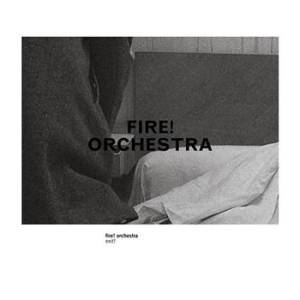 Fire! Orchestra - Exit! in the group CD / Rock at Bengans Skivbutik AB (564723)