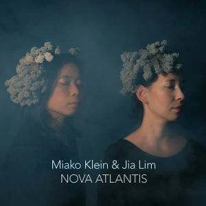Miako Klein & Jia Lim - Nova Atlantis in the group CD / Upcoming releases / Classical at Bengans Skivbutik AB (5647291)
