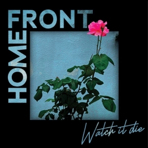 Home Front - Watch It Die in the group OUR PICKS / Friday Releases / 2025-11-14 at Bengans Skivbutik AB (5647368)