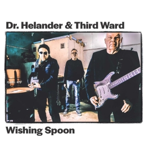 Dr. Helander & Third Ward - Wishing Spoon in the group CD / Upcoming releases / Blues at Bengans Skivbutik AB (5647535)