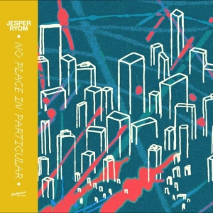 Jesper Ryom - No Place In Particular in the group OTHER / Kommande - alla format at Bengans Skivbutik AB (5647662)