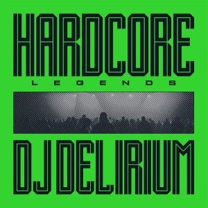 Dj Delirium - Hardcore Legends in the group OUR PICKS / Friday Releases / 2025-12-12 at Bengans Skivbutik AB (5647807)