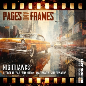George Trebar & Nighthawks - Pages And Frames in the group CD / Upcoming releases / Jazz at Bengans Skivbutik AB (5647818)