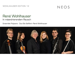 Ensemble Polysono & Elia Seiffert & Rene Wohlhauser - René Wohlhauser: In Mäandrierendem Rausch (Edition 12) in the group OUR PICKS / Friday Releases / 2025-12-05 at Bengans Skivbutik AB (5647819)