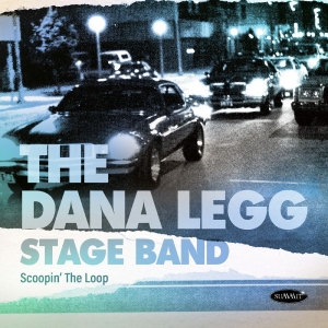 Dana Legg Stage Band - Scoopin' The Loop in the group CD / New releases / Jazz at Bengans Skivbutik AB (5648526)