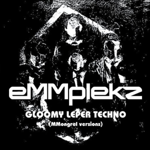 Emmplekz - Gloomy Leper Techno (Mongrel Versio in the group OUR PICKS / Frontpage - Vinyl New & Forthcoming at Bengans Skivbutik AB (5648618)