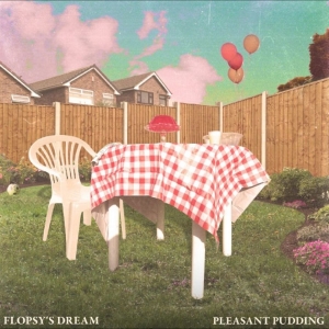Flopsy's Dream - Pleasant Pudding in the group VINYL / Upcoming releases / Pop-Rock at Bengans Skivbutik AB (5648619)
