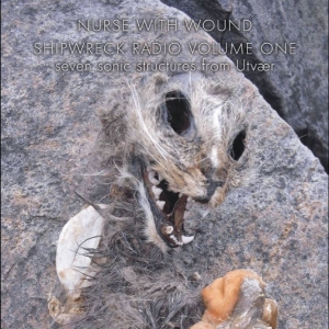 Nurse With Wound - Shipwreck Radio Volume 1 in the group CD / Upcoming releases / Pop-Rock at Bengans Skivbutik AB (5648625)