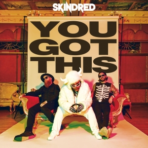 Skindred - You Got This (Digipack) in the group CD / Upcoming releases / Hårdrock at Bengans Skivbutik AB (5648883)