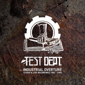 Test Dept - Industrial Overture in the group CD / Upcoming releases / Pop-Rock at Bengans Skivbutik AB (5649312)