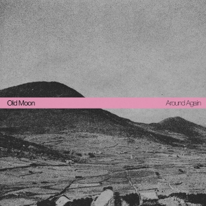 Old Moon - Around Again in the group VINYL / Upcoming releases / Pop-Rock at Bengans Skivbutik AB (5649341)