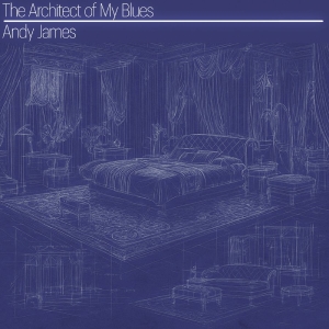 Andy James - The Architect Of My Blues in the group CD / Upcoming releases / Jazz at Bengans Skivbutik AB (5649348)