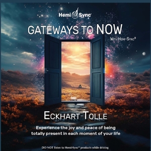 Eckhart Tolle - Gateways To Now With Hemi-Sync in the group CD / Upcoming releases / Pop-Rock at Bengans Skivbutik AB (5649355)