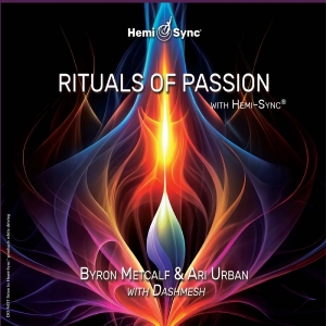 Byron Metcalf & Ari Urban - Rituals Of Passion With Hemi-Sync in the group CD / Upcoming releases / Pop-Rock at Bengans Skivbutik AB (5649360)