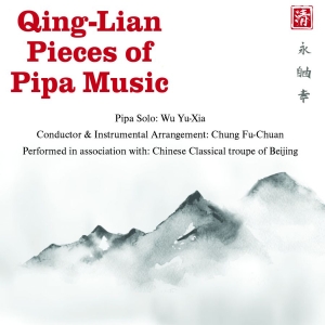 Wu Yu-Xia & Chung Fu-Chuan - Qing-Lian Pieces Of Pipa Music in the group CD / Upcoming releases / Pop-Rock at Bengans Skivbutik AB (5649363)
