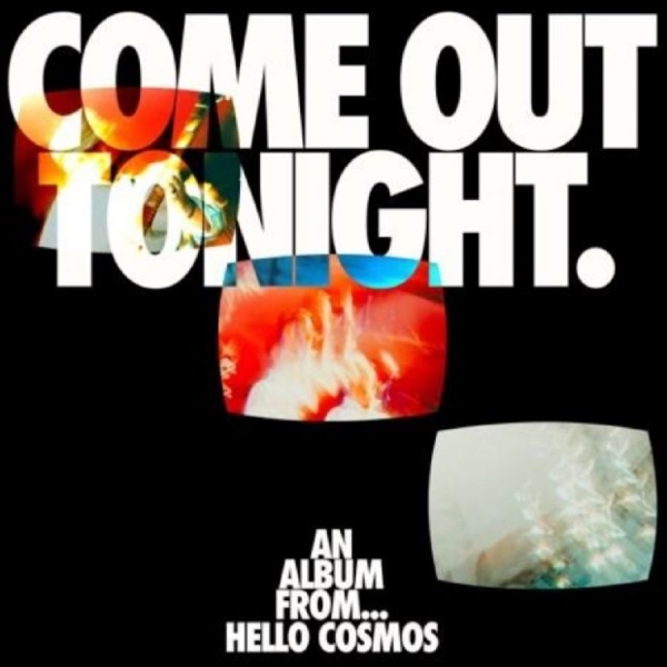 Hello Cosmos - Come Out Tonight in the group CD / Bestsellers at Bengans Skivbutik AB (5649430)