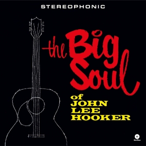 John Lee Hooker - The Big Soul Of John Lee Hooker in the group OUR PICKS / Friday Releases / 2025-11-21 at Bengans Skivbutik AB (5649818)