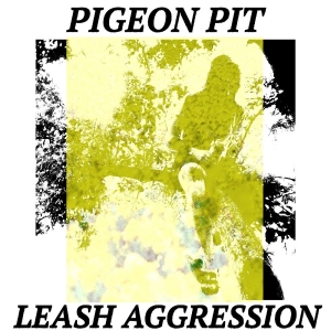 Pigeon Pit - Leash Aggression in the group VINYL / Upcoming releases / Pop-Rock at Bengans Skivbutik AB (5649834)