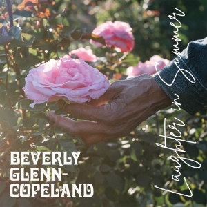 Beverly Glenn-Copeland - Laughter In Summer in the group OUR PICKS / Friday Releases / 2026-02-06 at Bengans Skivbutik AB (5649914)