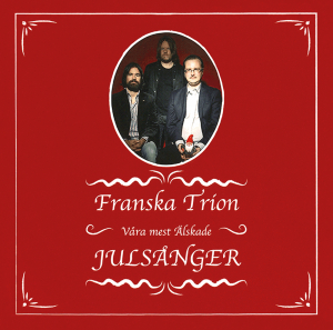 Franska Trion - Våra Mest Älskade Julsånger in the group CD / Upcoming releases / at Bengans Skivbutik AB (5649949)