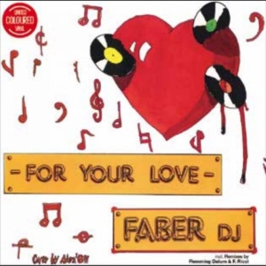 Faber Dj - For Your Love in the group VINYL / Upcoming releases / Pop-Rock at Bengans Skivbutik AB (5649999)
