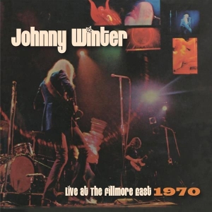 Johnny Winter - Live At The Fillmore East 1970 in the group VINYL / Upcoming releases / Blues at Bengans Skivbutik AB (5650308)
