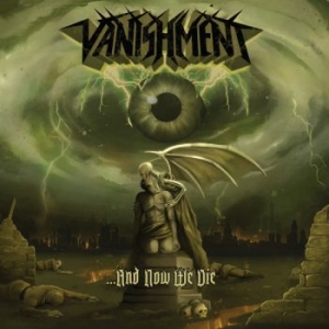 Vanishment - And Now We Die in the group CD / Upcoming releases / Hårdrock at Bengans Skivbutik AB (5650342)
