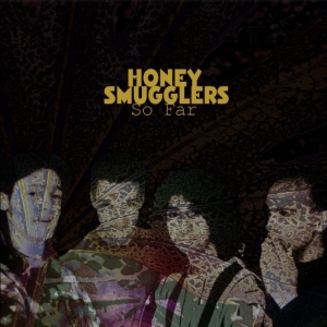 Honey Smugglers - So Far in the group CD / Upcoming releases / Pop-Rock at Bengans Skivbutik AB (5650361)
