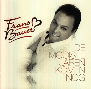 Frans Bauer - De Mooiste Jaren Komen Nog in the group CD / Pop-Rock at Bengans Skivbutik AB (5650875)