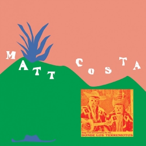 Costa Matt - Donde Los Terremotos: Songs From An in the group VINYL / Pop-Rock at Bengans Skivbutik AB (5650905)