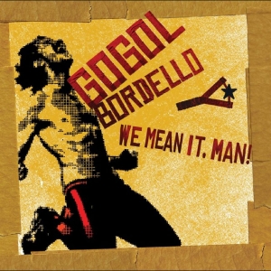 Gogol Bordello - We Mean It, Man! in the group VINYL / Upcoming releases / Pop-Rock at Bengans Skivbutik AB (5650964)