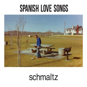 Spanish Love Songs - Schmaltz in the group VINYL / Upcoming releases / Pop-Rock at Bengans Skivbutik AB (5650988)