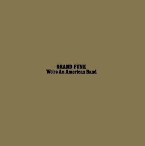 Grand Funk Railroad - We're An American Band in the group OTHER / Övrigt /  at Bengans Skivbutik AB (565169)