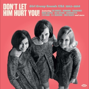 Various Artists - Don't Let Him Hurt You! Girl Group in the group VINYL / Upcoming releases / Pop-Rock at Bengans Skivbutik AB (5651785)