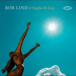 Bob Lind - It Oughta Be Easy in the group CD / Upcoming releases / Pop-Rock at Bengans Skivbutik AB (5651790)