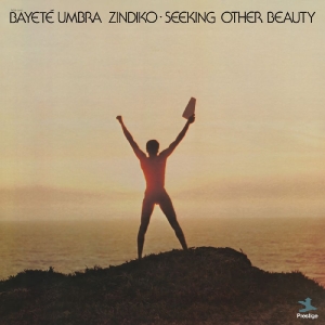 Umbra Zindiko Bayeté - Seeking Other Beauty (All-Analog) in the group VINYL / Upcoming releases / Jazz at Bengans Skivbutik AB (5652474)