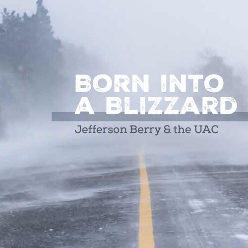 Jefferson Berry & The UAC - Born Into A Blizzard in the group VINYL / World Music at Bengans Skivbutik AB (5652489)