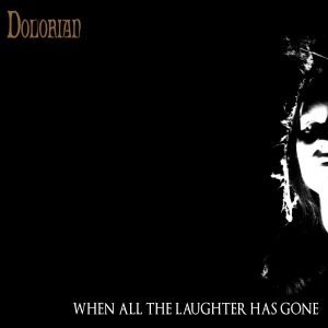 Dolorian - When All The Laughter Has Gone in the group CD / Upcoming releases / Hårdrock at Bengans Skivbutik AB (5652725)