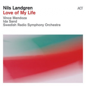 Nils Landgren - Love Of My Life in the group OUR PICKS / Friday Releases / 2026-02-13 at Bengans Skivbutik AB (5652832)