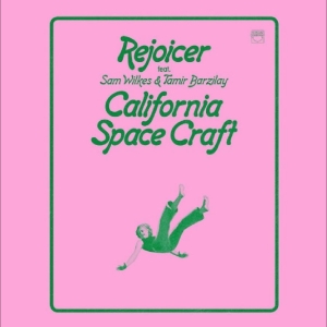 Rejoicer Feat. Sam Wilkes & Tamir B - California Space Craft in the group VINYL / Upcoming releases / Pop-Rock at Bengans Skivbutik AB (5652876)