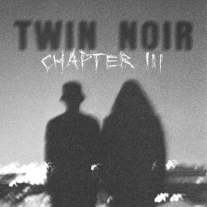 Twin Noir - Chapter Iii in the group OUR PICKS / Friday Releases / 2026-02-27 at Bengans Skivbutik AB (5653392)