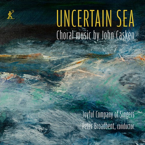 John Casken - Uncertain Sea - Choral Music in the group CD / Klassiskt at Bengans Skivbutik AB (5653903)